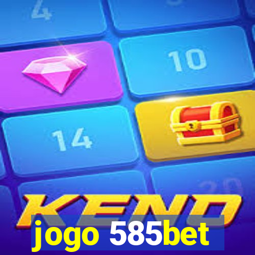 jogo 585bet